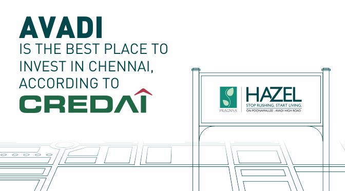 Avadi is the best place to invest in Chennai, according to CREDAI.